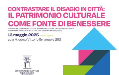 CONTRASTARE IL DISAGIO IN CITTÀ: IL PATRIMONIO CULTURALE COME FONTE DI BENESSERE