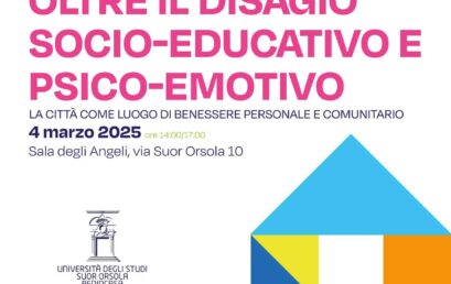 OLTRE IL DISAGIO SOCIO-EDUCATIVO E PSICO-EMOTIVO: LA CITTÀ COME LUOGO DI BENESSERE PERSONALE E COMUNITARIO
